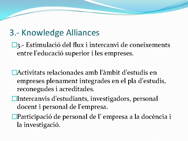 3. - Knowledge Alliances � 3. - Estimulació del flux i intercanvi de coneixements