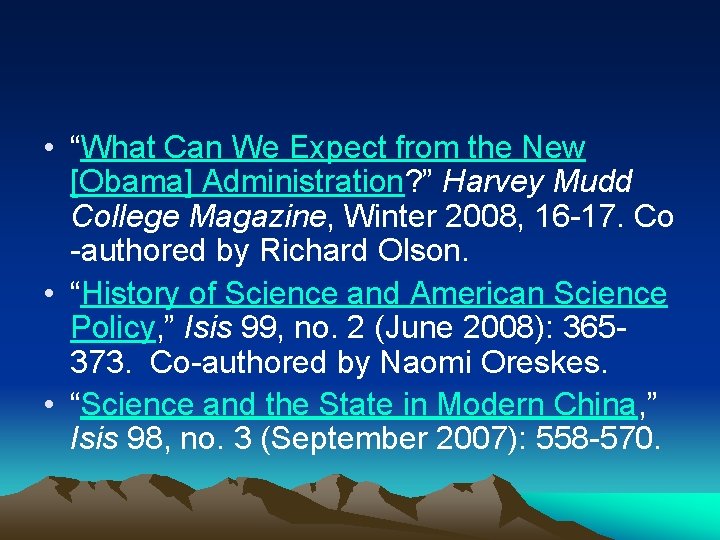  • “What Can We Expect from the New [Obama] Administration? ” Harvey Mudd