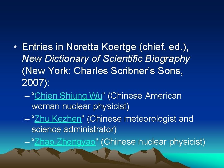  • Entries in Noretta Koertge (chief. ed. ), New Dictionary of Scientific Biography