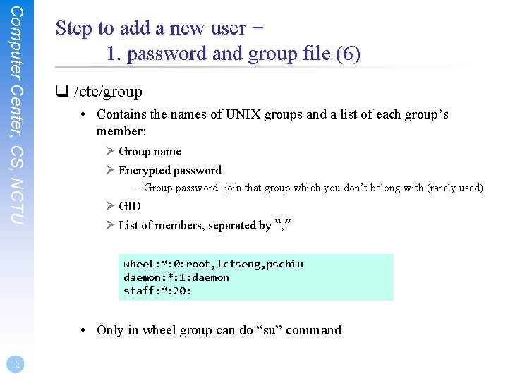 Computer Center, CS, NCTU Step to add a new user – 1. password and