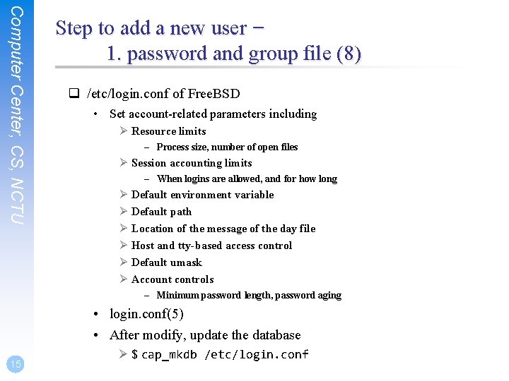 Computer Center, CS, NCTU Step to add a new user – 1. password and