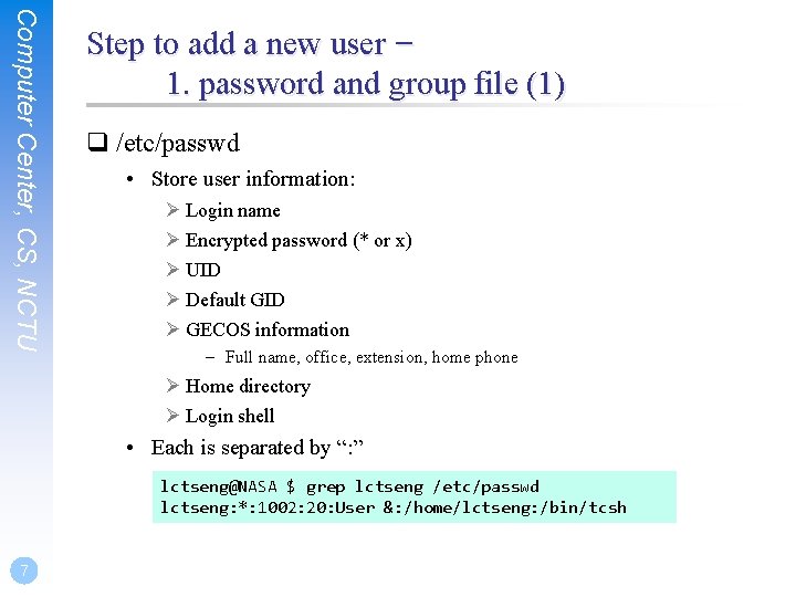 Computer Center, CS, NCTU Step to add a new user – 1. password and