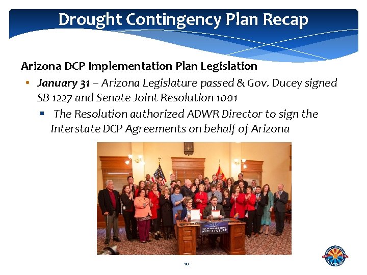 Drought Contingency Plan Recap Arizona DCP Implementation Plan Legislation • January 31 – Arizona