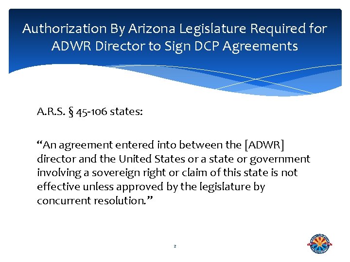 Authorization By Arizona Legislature Required for ADWR Director to Sign DCP Agreements A. R.