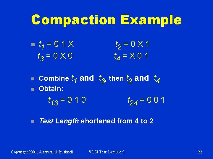 Compaction Example n t 1 =01 X t 3 = 0 X 0 n