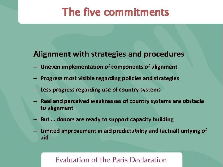 The five commitments Alignment with strategies and procedures – Uneven implementation of components of
