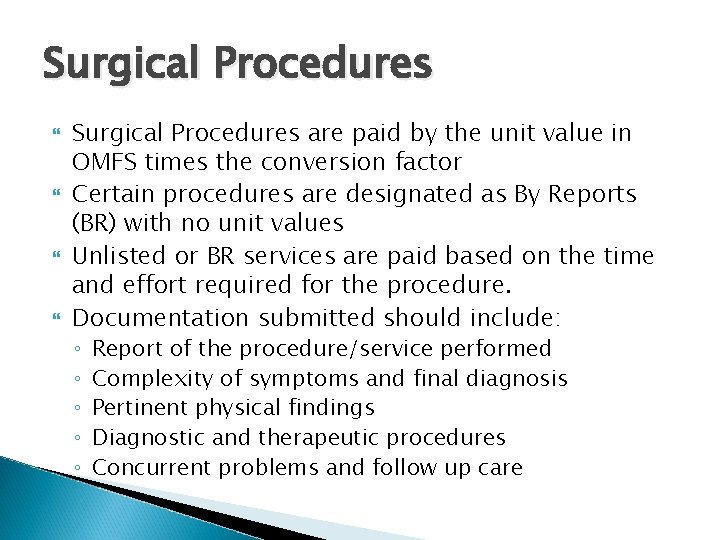 Surgical Procedures Surgical Procedures are paid by the unit value in OMFS times the