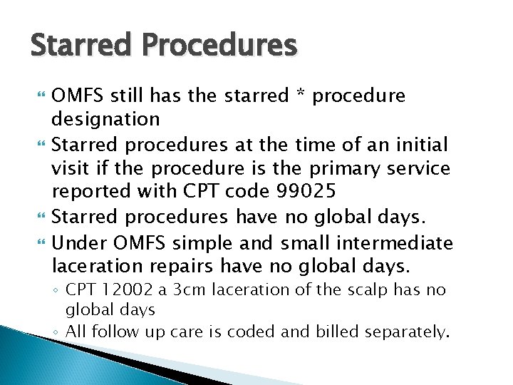Starred Procedures OMFS still has the starred * procedure designation Starred procedures at the