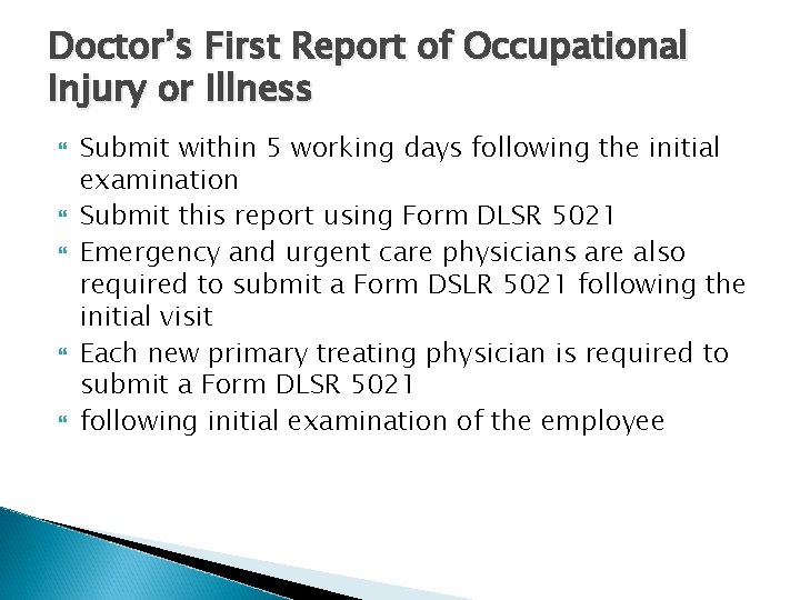 Doctor’s First Report of Occupational Injury or Illness Submit within 5 working days following