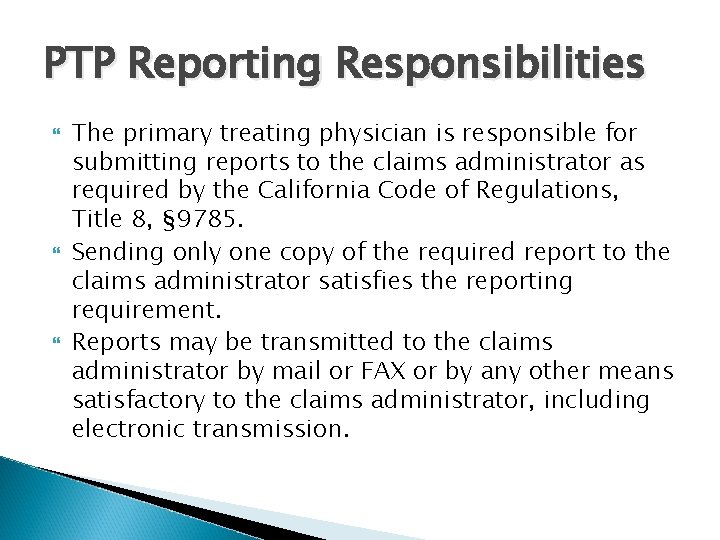 PTP Reporting Responsibilities The primary treating physician is responsible for submitting reports to the