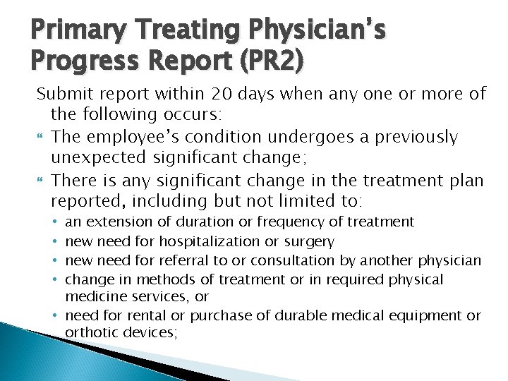 Primary Treating Physician’s Progress Report (PR 2) Submit report within 20 days when any
