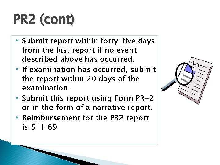 PR 2 (cont) Submit report within forty-five days from the last report if no