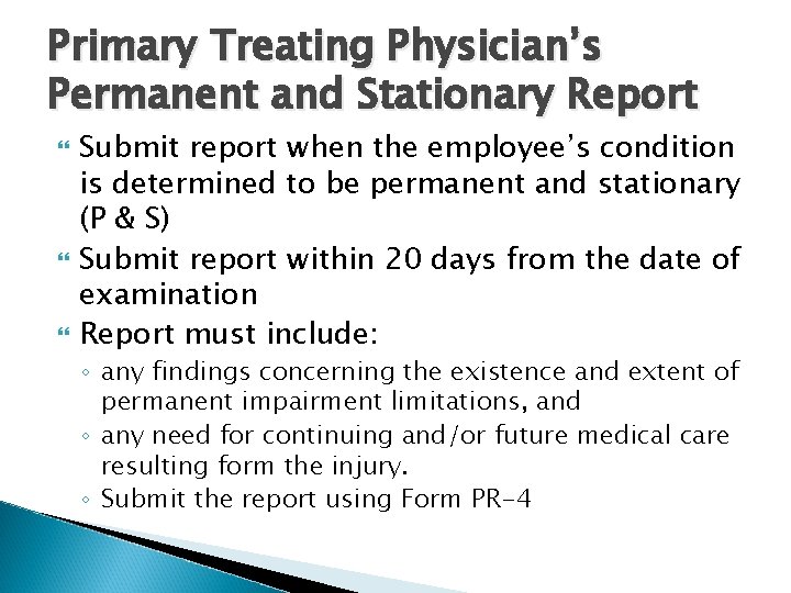 Primary Treating Physician’s Permanent and Stationary Report Submit report when the employee’s condition is