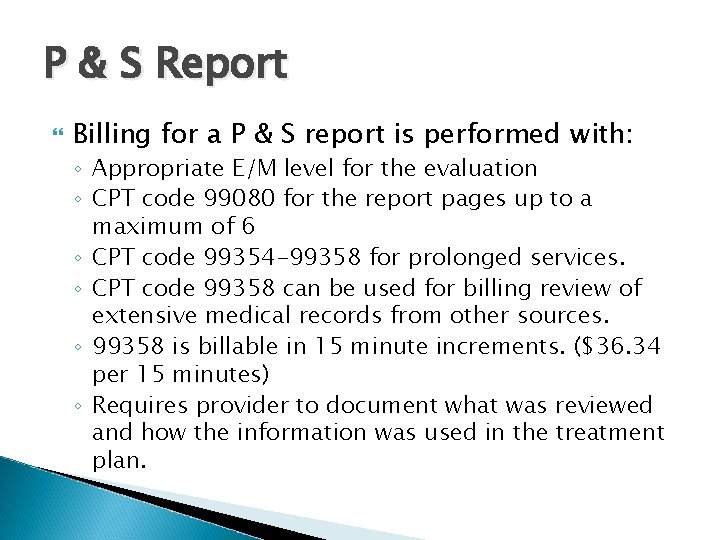 P & S Report Billing for a P & S report is performed with: