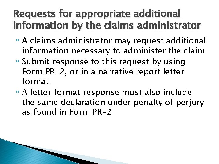 Requests for appropriate additional information by the claims administrator A claims administrator may request