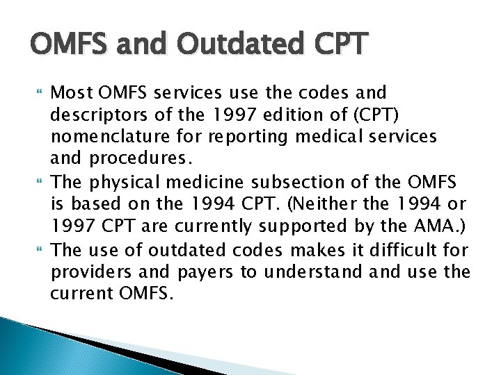 OMFS and Outdated CPT Most OMFS services use the codes and descriptors of the