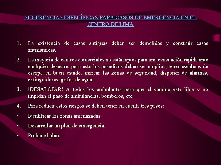 SUGERENCIAS ESPECÍFICAS PARA CASOS DE EMERGENCIA EN EL CENTRO DE LIMA 1. La existencia
