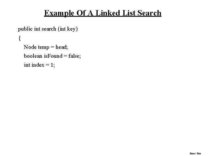 Example Of A Linked List Search public int search (int key) { Node temp