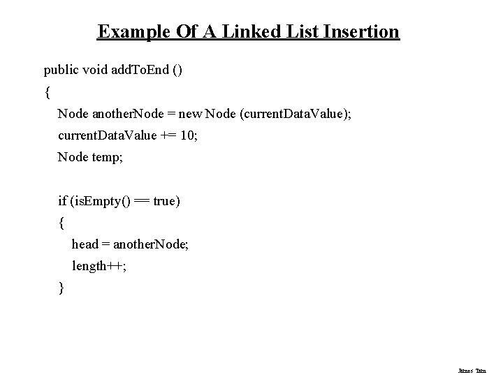 Example Of A Linked List Insertion public void add. To. End () { Node