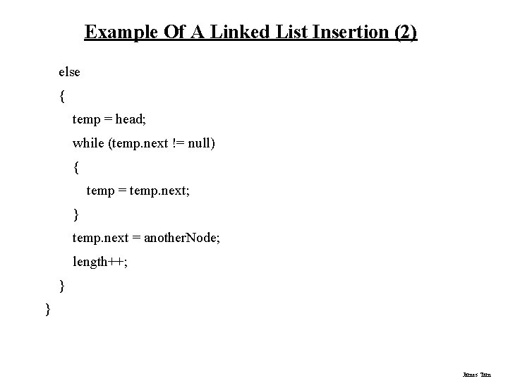Example Of A Linked List Insertion (2) else { temp = head; while (temp.
