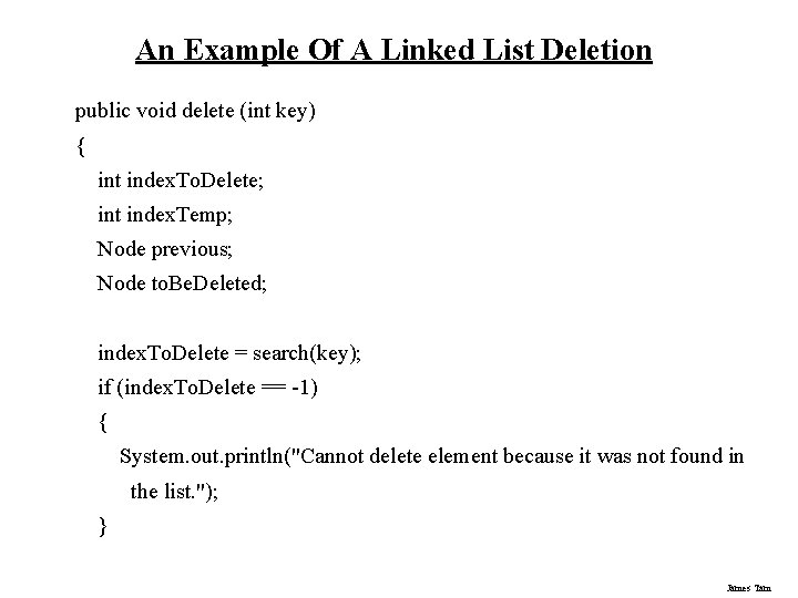 An Example Of A Linked List Deletion public void delete (int key) { int