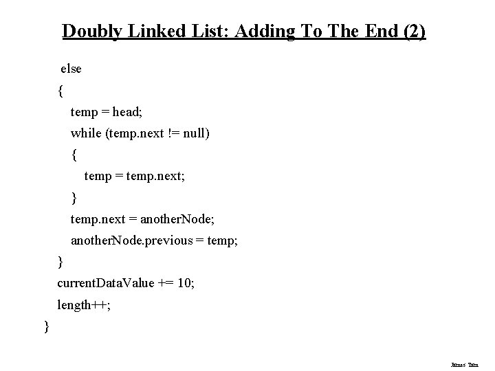 Doubly Linked List: Adding To The End (2) else { temp = head; while