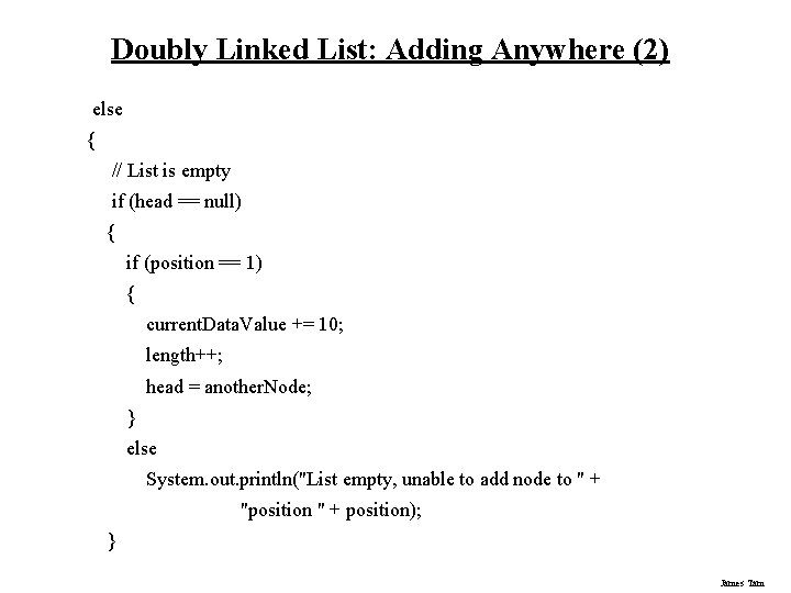 Doubly Linked List: Adding Anywhere (2) else { // List is empty if (head