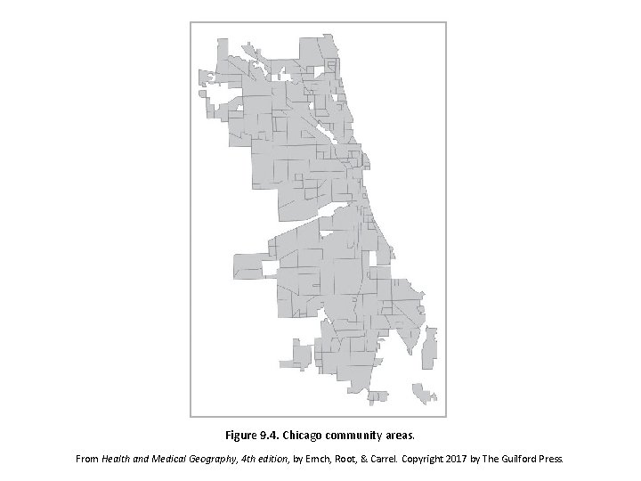 Figure 9. 4. Chicago community areas. From Health and Medical Geography, 4 th edition,