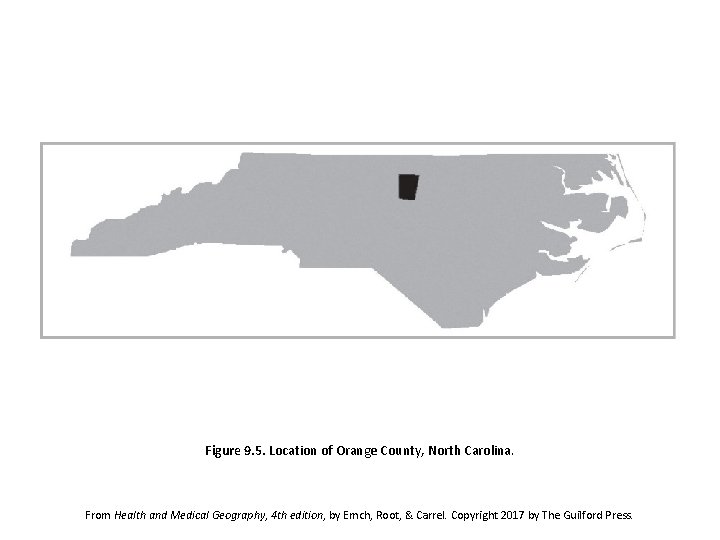 Figure 9. 5. Location of Orange County, North Carolina. From Health and Medical Geography,
