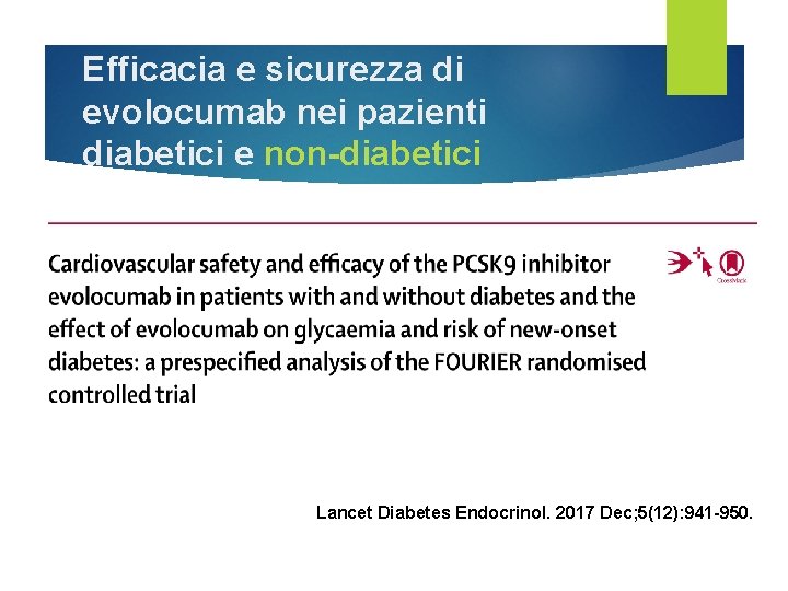 Efficacia e sicurezza di evolocumab nei pazienti diabetici e non-diabetici Lancet Diabetes Endocrinol. 2017