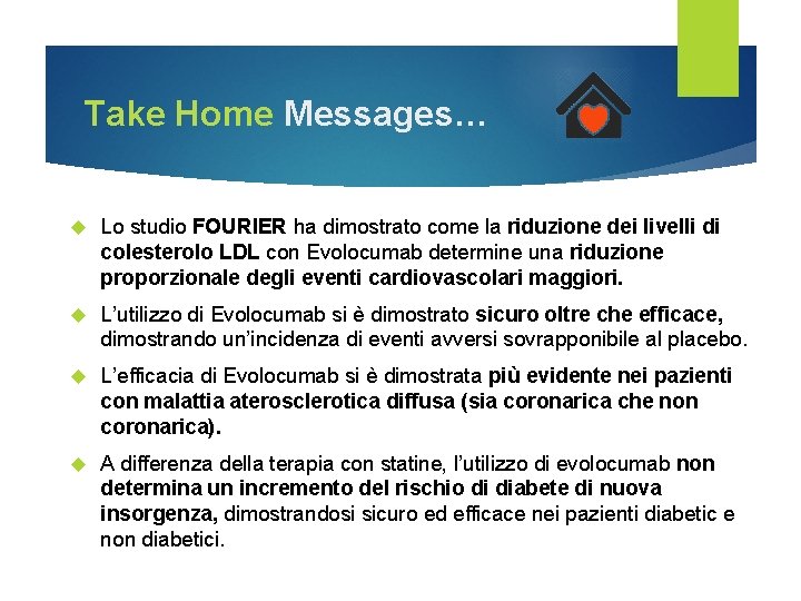 Take Home Messages… Lo studio FOURIER ha dimostrato come la riduzione dei livelli di