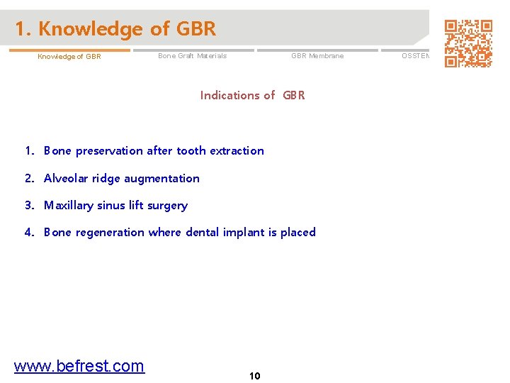 1. Knowledge of GBR GBR Membrane Bone Graft Materials Indications of GBR 1. Bone