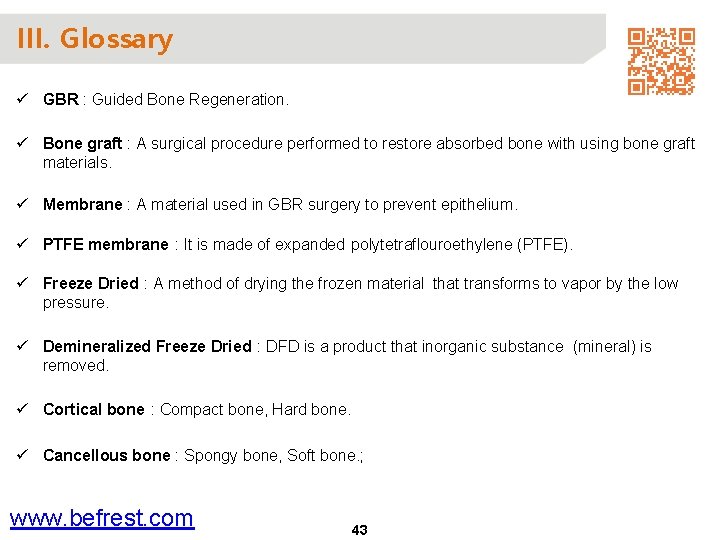 III. Glossary ü GBR : Guided Bone Regeneration. ü Bone graft : A surgical