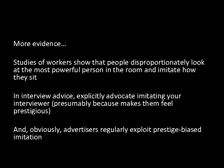 More evidence… Studies of workers show that people disproportionately look at the most powerful