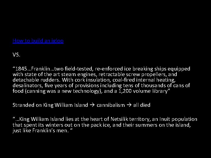 How to build an igloo VS. “ 1845…Franklin…two field-tested, re-enforced ice breaking ships equipped