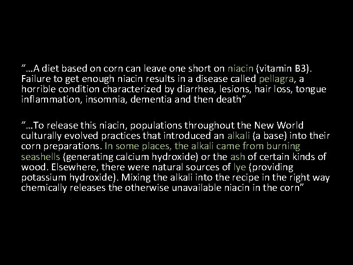 “…A diet based on corn can leave one short on niacin (vitamin B 3).