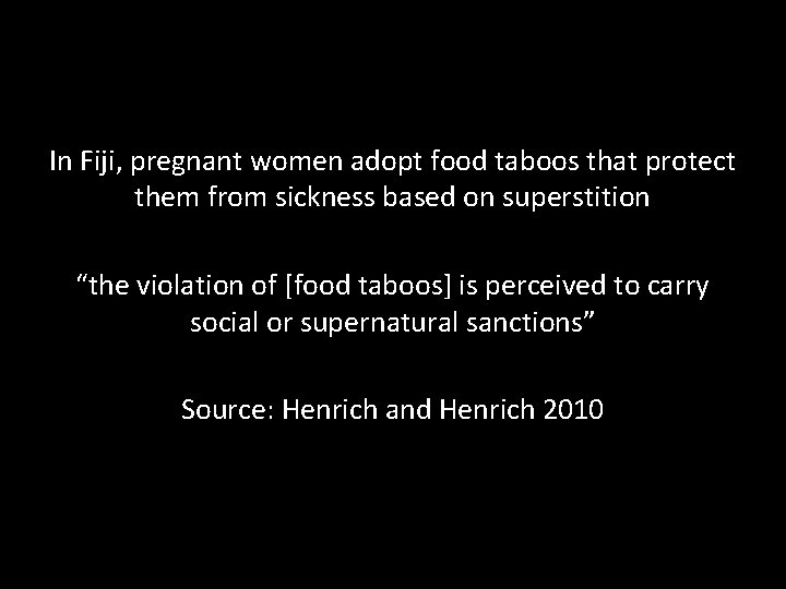 In Fiji, pregnant women adopt food taboos that protect them from sickness based on