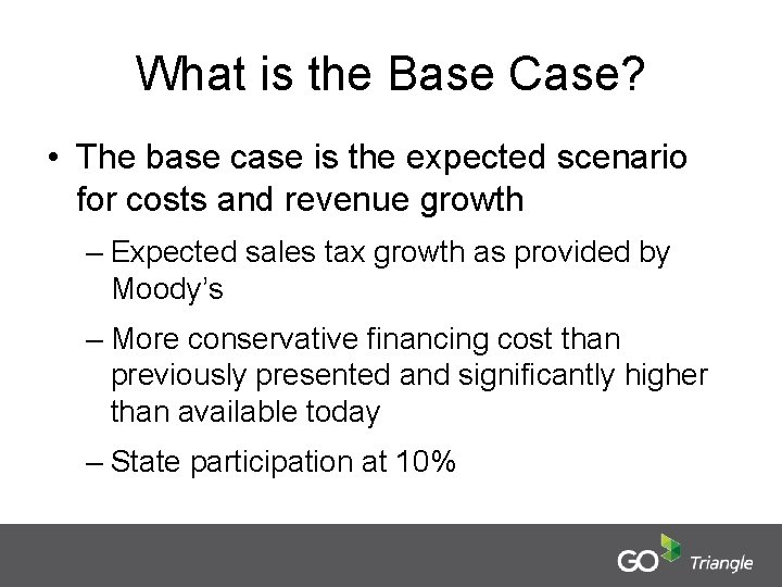 What is the Base Case? • The base case is the expected scenario for