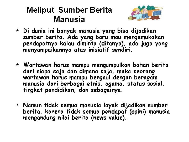 Meliput Sumber Berita Manusia ⋆ Di dunia ini banyak manusia yang bisa dijadikan sumber Meliput Sumber Berita Manusia ⋆ Di dunia ini banyak manusia yang bisa dijadikan sumber