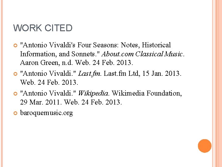 WORK CITED "Antonio Vivaldi's Four Seasons: Notes, Historical Information, and Sonnets. " About. com