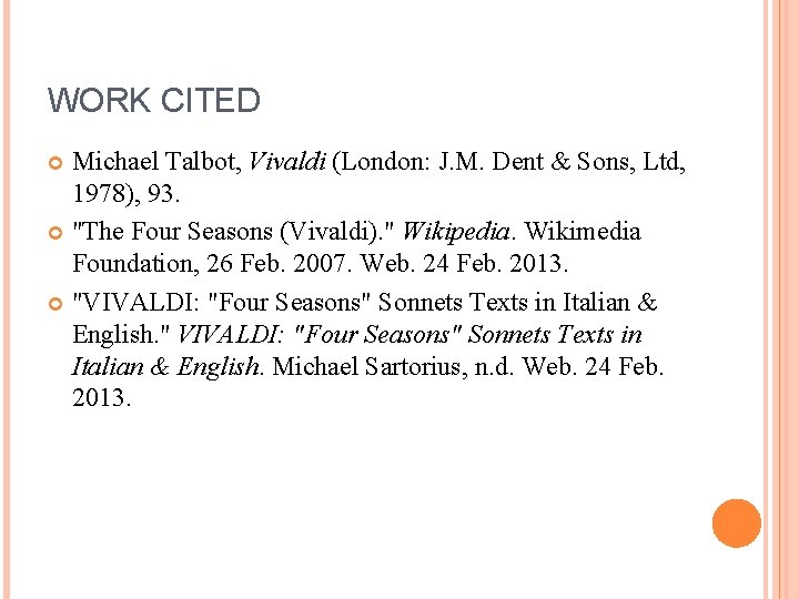 WORK CITED Michael Talbot, Vivaldi (London: J. M. Dent & Sons, Ltd, 1978), 93.