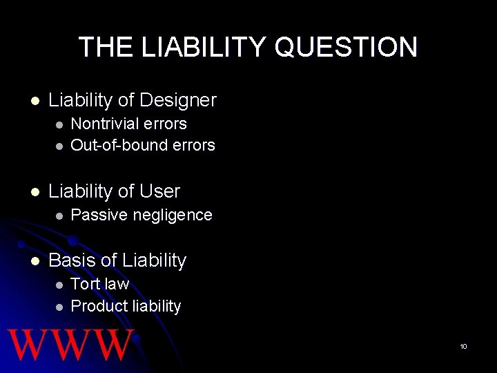 THE LIABILITY QUESTION l Liability of Designer l l l Liability of User l