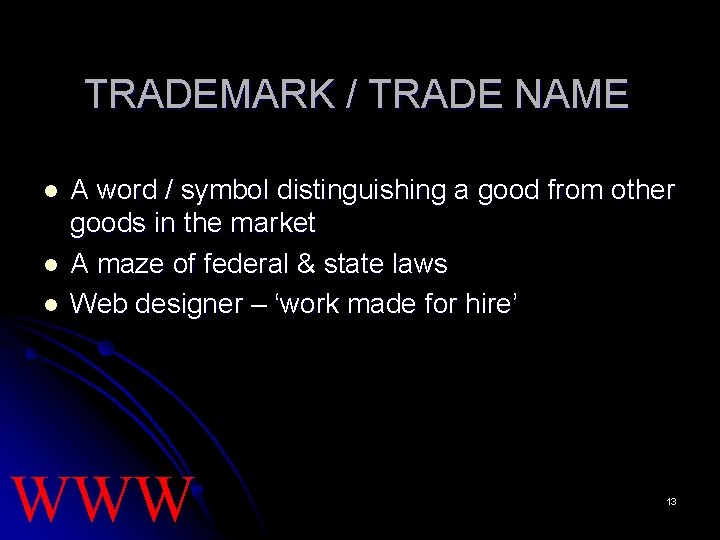 TRADEMARK / TRADE NAME l l l A word / symbol distinguishing a good