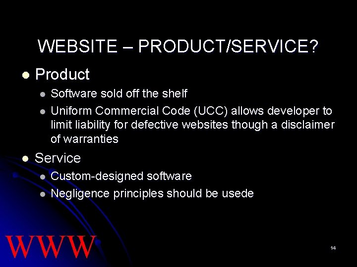 WEBSITE – PRODUCT/SERVICE? l Product l l l Software sold off the shelf Uniform