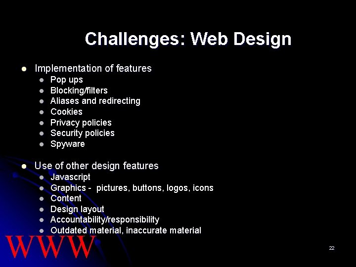 Challenges: Web Design l Implementation of features l l l l Pop ups Blocking/filters