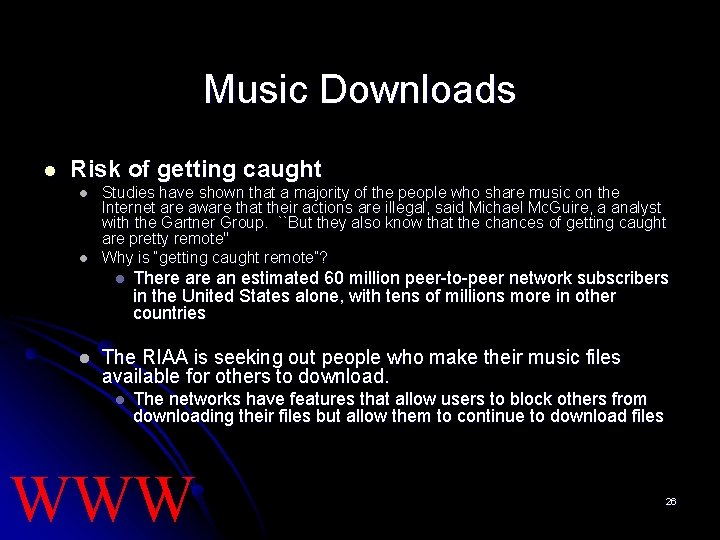 Music Downloads l Risk of getting caught l l Studies have shown that a