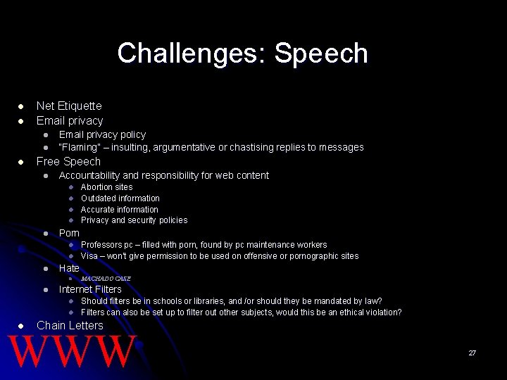 Challenges: Speech l l Net Etiquette Email privacy l l l Email privacy policy