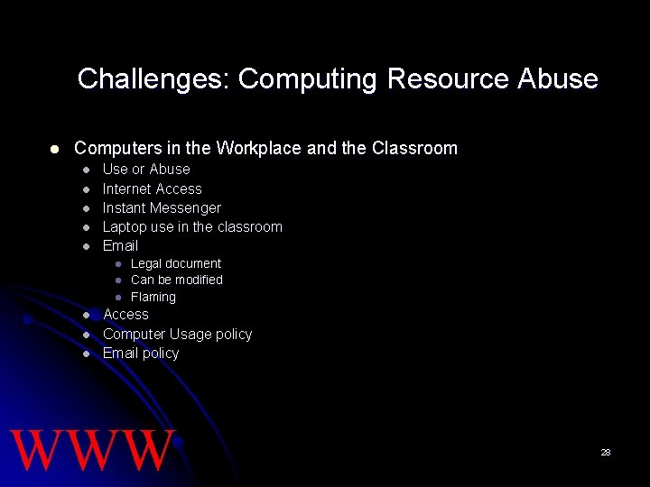 Challenges: Computing Resource Abuse l Computers in the Workplace and the Classroom l l