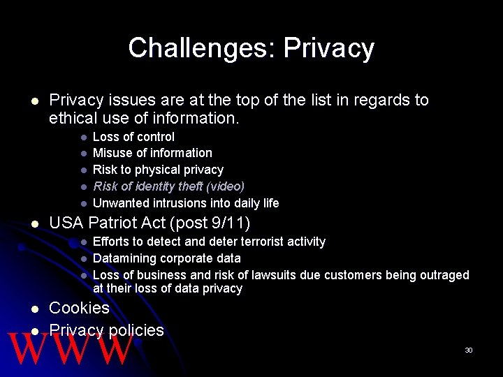 Challenges: Privacy l Privacy issues are at the top of the list in regards