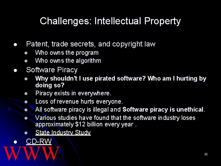 Challenges: Intellectual Property l Patent, trade secrets, and copyright law l l l Software